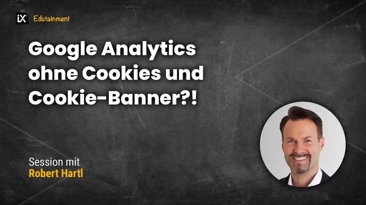 Google Analytics ohne Cookies | Robert Hartl | CAMPIXX