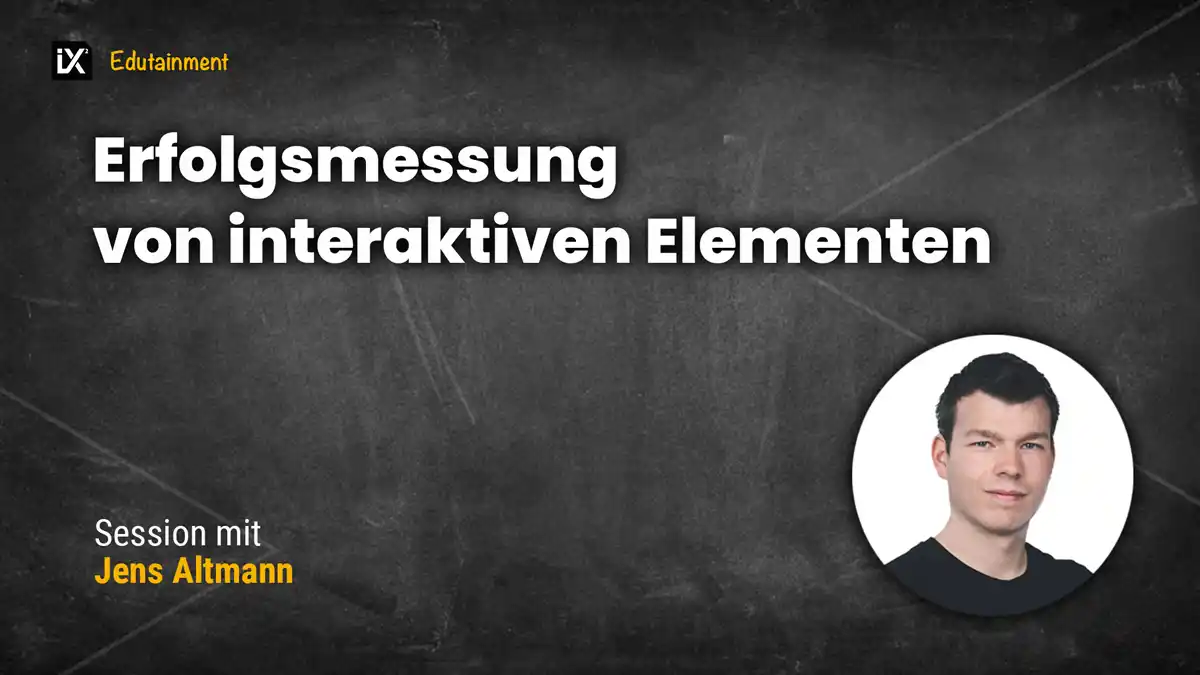 Erfolgsmessung von interaktiven Elementen | Jens Altmann | CAMPIXX