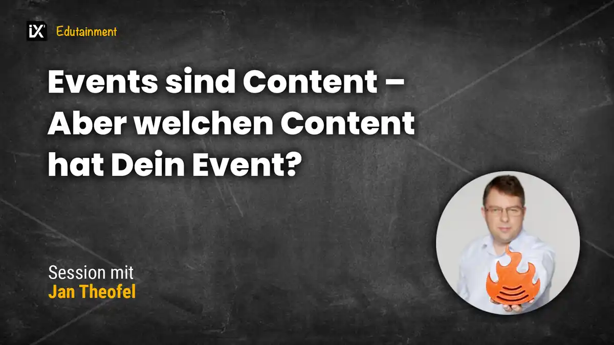 Events sind Content | Jan Theofel | CAMPIXX