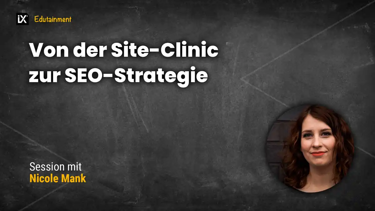 Von der Site-Clinic zur SEO-Strategie | Nicole Mank | CAMPIXX