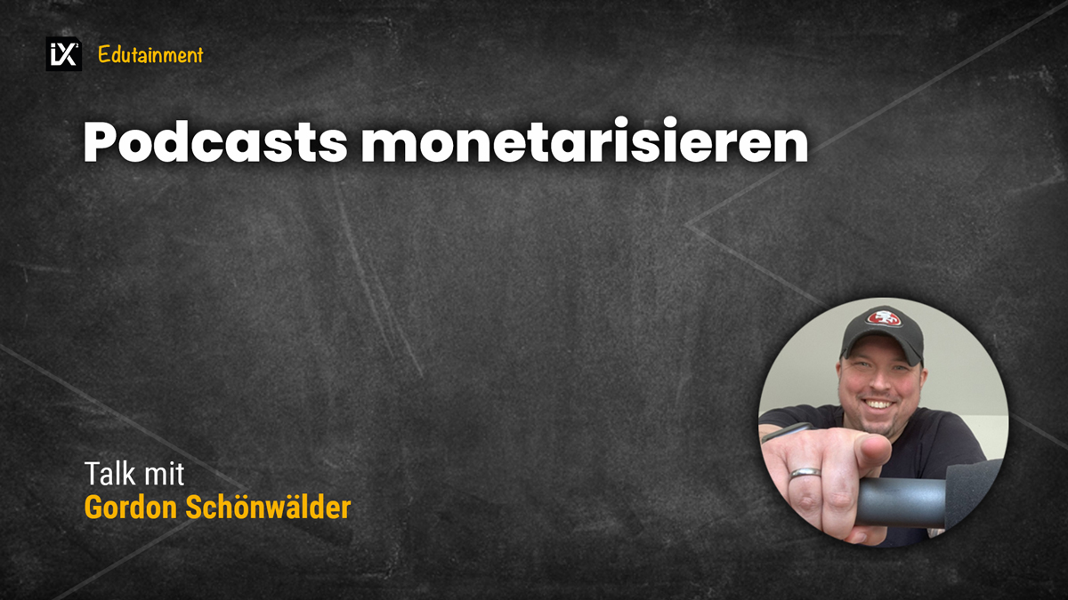 Podcasts monetarisieren | Gordon Schönwälder | CAMPIXX