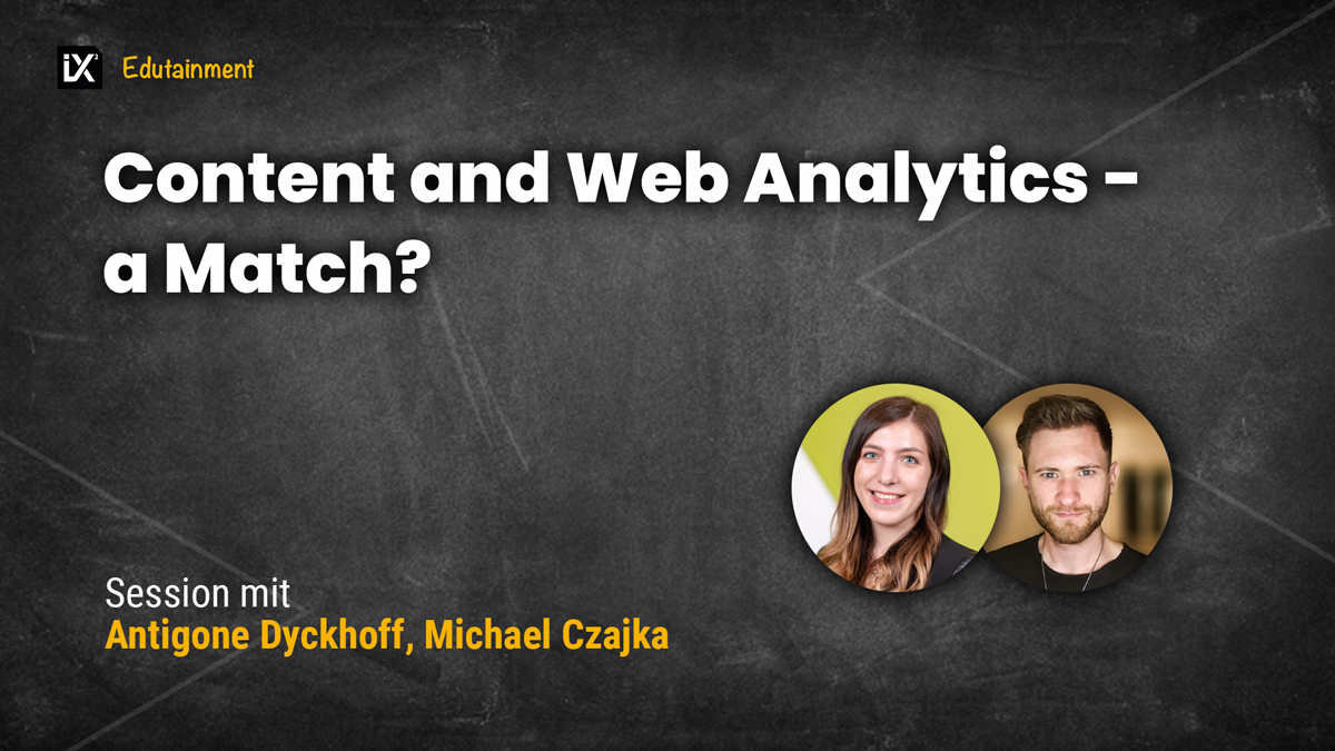 Content and Web Analytics | Antigone Dyckhoff & Michael Czajka | CAMPIXX