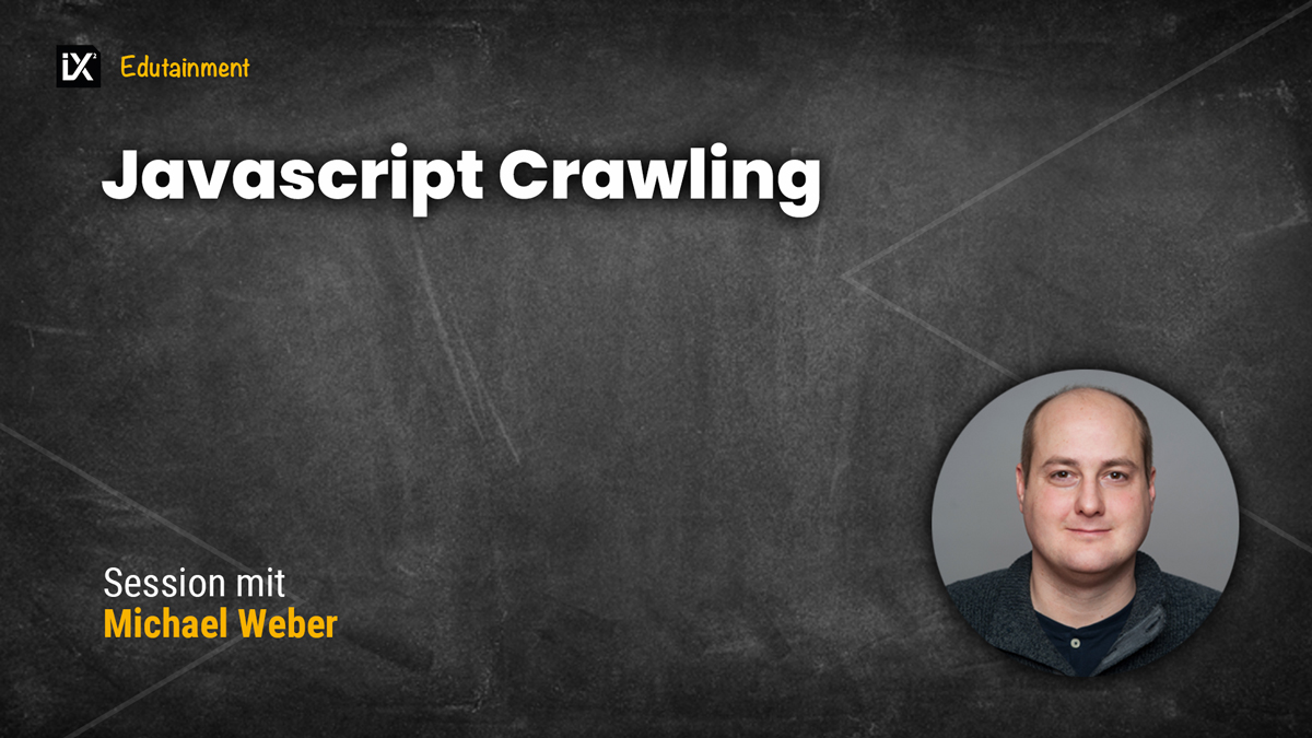Javascript Crawling | Michael Weber | CAMPIXX