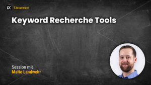 Keyword Recherche Tools | Malte Landwehr | CAMPIXX