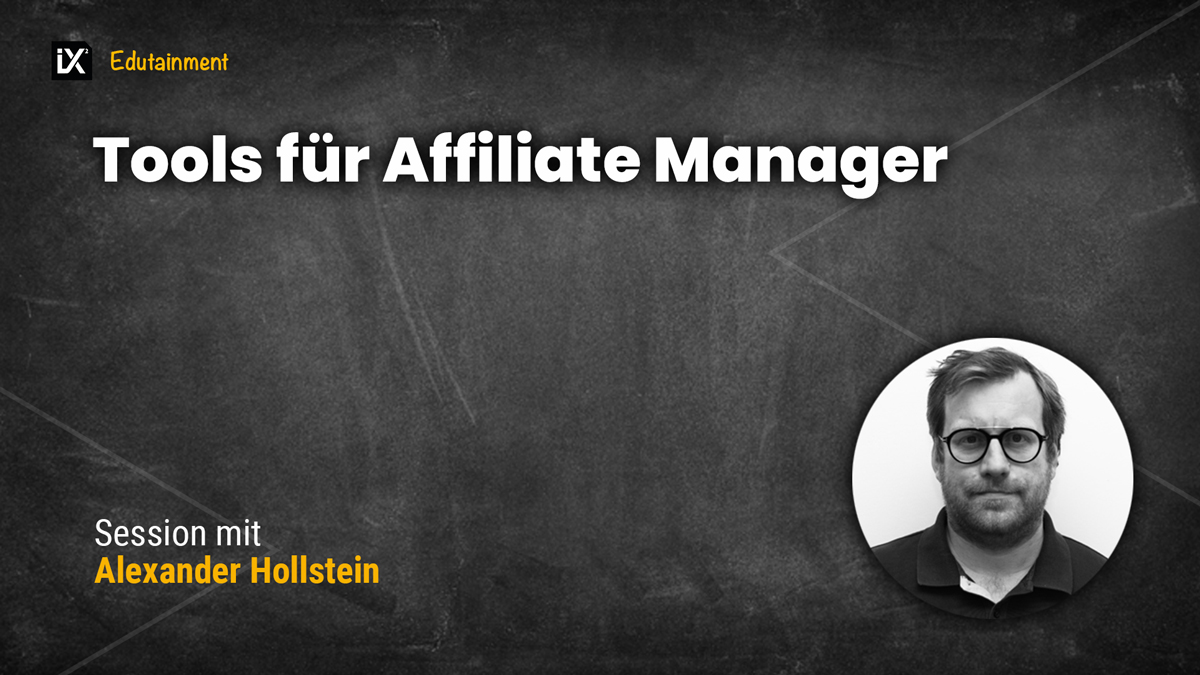 Tools für Affiliate Manager | Alexander Hollstein | CAMPIXX