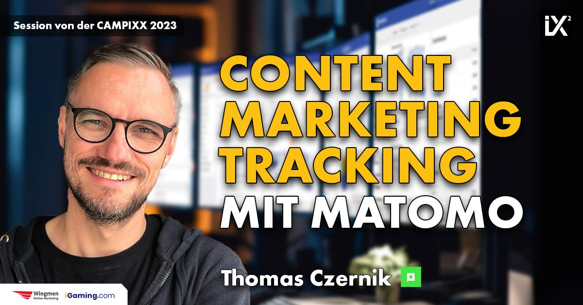 Content Marketing Tracking mit Matomo | Thomas Czernik | CAMPIXX