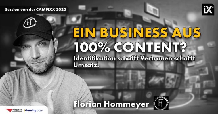 Ein Business aus 100% Content | Florian Hommeyer | CAMPIXX