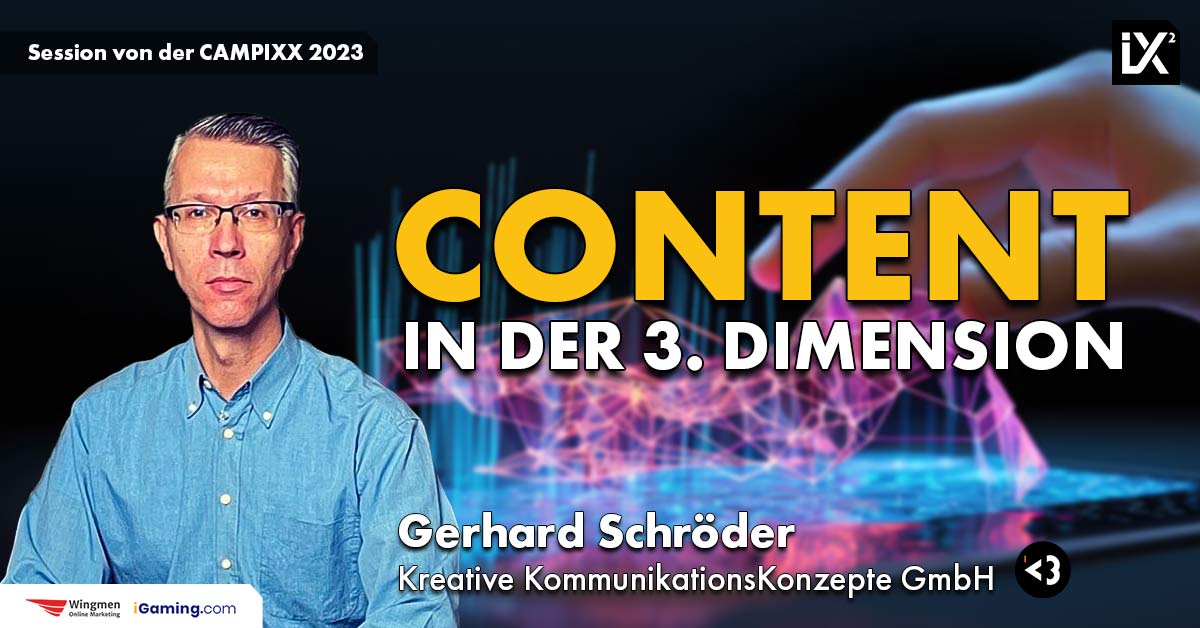 Content in der 3. Dimension | Gerhard Schröder | CAMPIXX