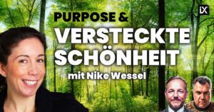 Purpose & Versteckte Schönheit | Nike Wessel | CAMPIXX